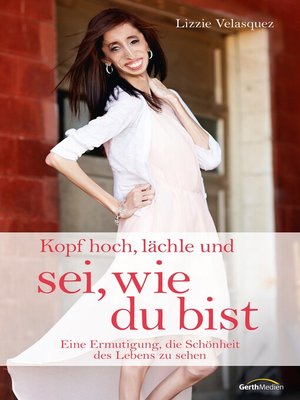 cover image of Kopf hoch, lächle und sei, wie du bist